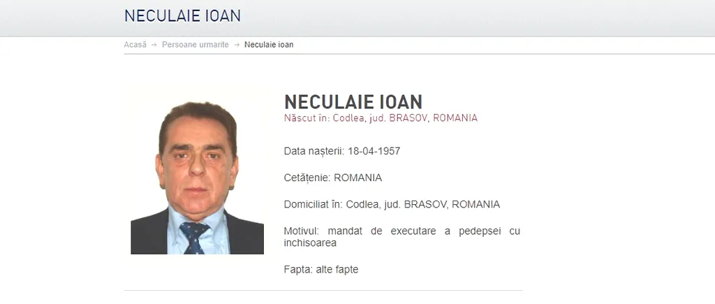Omul de afaceri Ioan Neculaie a fost dat în urmărire de Poliția Română. El fusese condamnat, iar, la închisoare, după liberarea condiționată