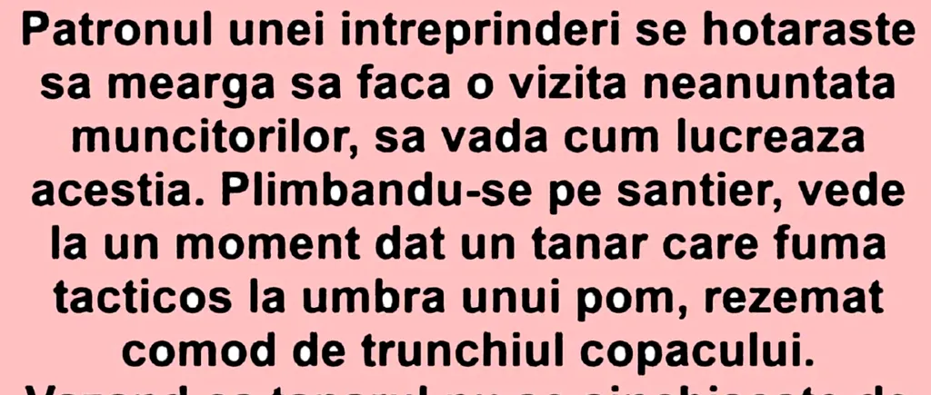 BANCUL ZILEI | Patronul și tânărul leneș