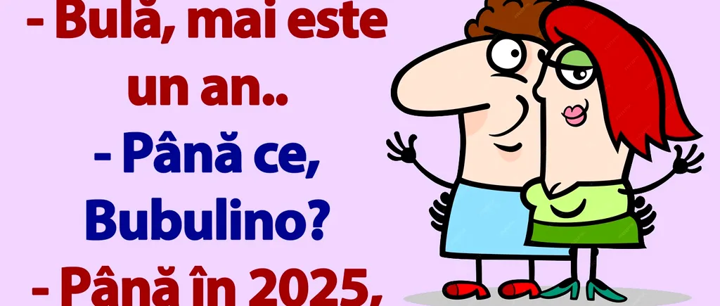 BANC | „Bulă, în 2025 sărbătorim nunta de argint!”