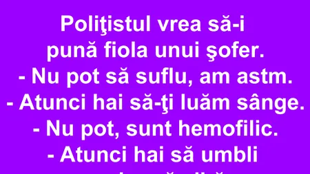 Bancul de marți | Polițistul și șoferul: „Nu pot să suflu, am astm”