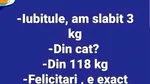 Bancul de duminică | „Iubitule, am slăbit 3 kilograme!”