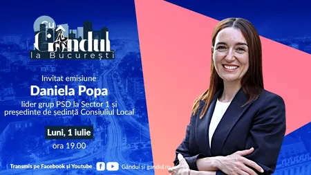 ‘’Cu Gândul la București’’ începe luni, 1 iulie, de la ora 19:00. Invitată: Daniela Popa