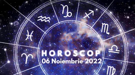 VIDEO | Horoscop duminică, 6 noiembrie 2022. Care sunt nativii care trebuie să-și seteze limite ferme și să aibă mai multă încredere în ei