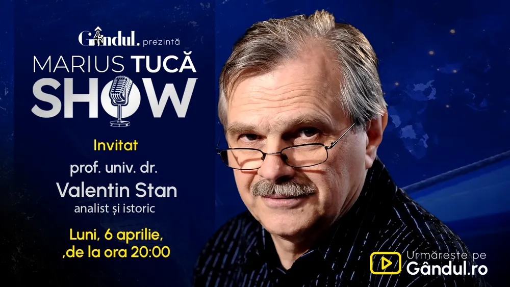 Marius Tucă Show începe luni, 6 aprilie, de la ora 20.00, pe Gândul. Invitat: prof. univ. dr. Valentin Stan