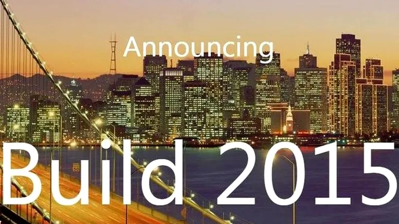 Microsoft Build 2015. Tot ce trebuie să știi de la cea mai importantă conferință anuală a companiei. Aplicațiile Android și iOS vor ajunge în Windows 10, noul browser Edge și tehnologia Continuum