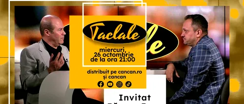 Seria a doua a podcastului Taclale, prezentat de jurnalistul Liviu Chiriță, revine pe pagina de YouTube CANCAN.ro, joi, 26 octombrie, ora 21.00! 