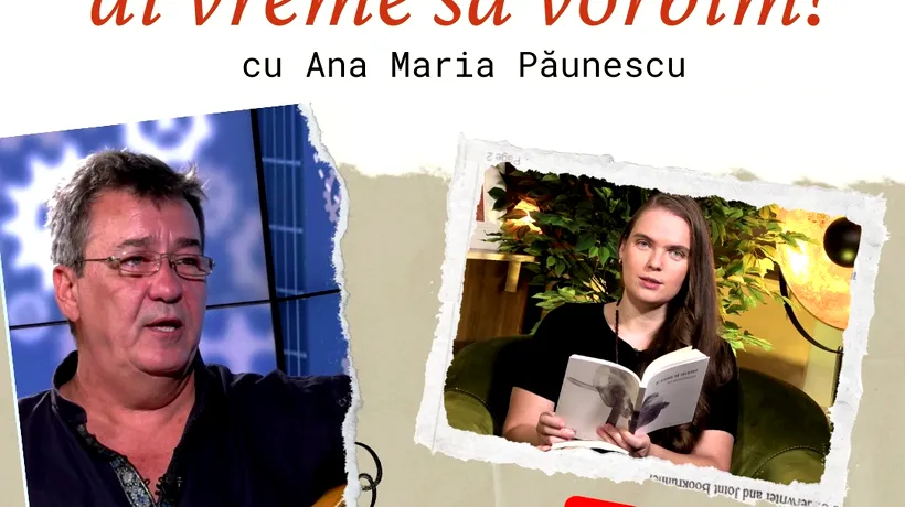 Ai vreme să vorbim? -  cu Ana Maria Păunescu: Florin Chilian, om liber