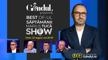 Gândul prezintă Best of Marius Tucă Show - vineri, 22 august, de la ora 20.00