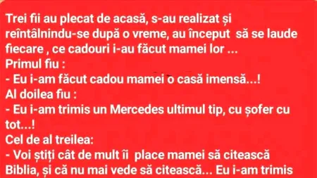 BANCUL ZILEI | Cei 3 fii și cadourile oferite mamei lor