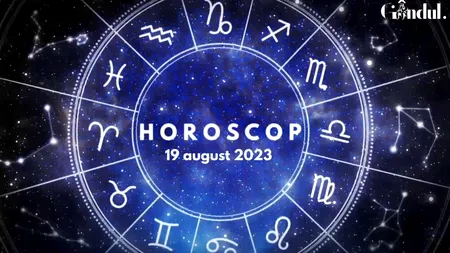 VIDEO | Horoscop zilnic sâmbătă, 19 august 2023. Atenție, Lei! Nu este o zi potrivită pentru unele investiții