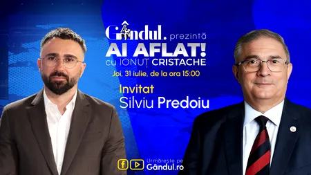 Ai AFLAT! cu Ionuț Cristache” începe joi, 31 iulie, de la ora 15.00, live pe Gândul. Invitat: Silviu Predoiu