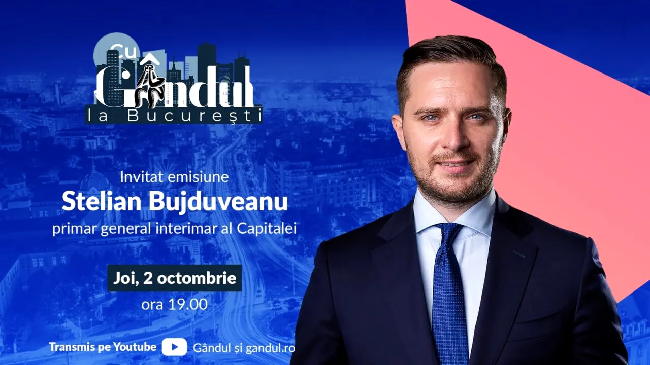 ‘’Cu Gândul la București’’ începe joi, 2 octombrie, de la ora 19.00. Invitat: Stelian Bujduveanu