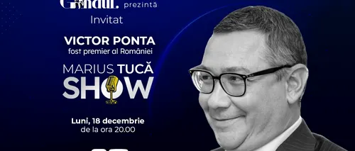Marius Tucă Show începe luni, 18 decembrie, de la ora 20.00, live pe gandul.ro. Invitat: Victor Ponta