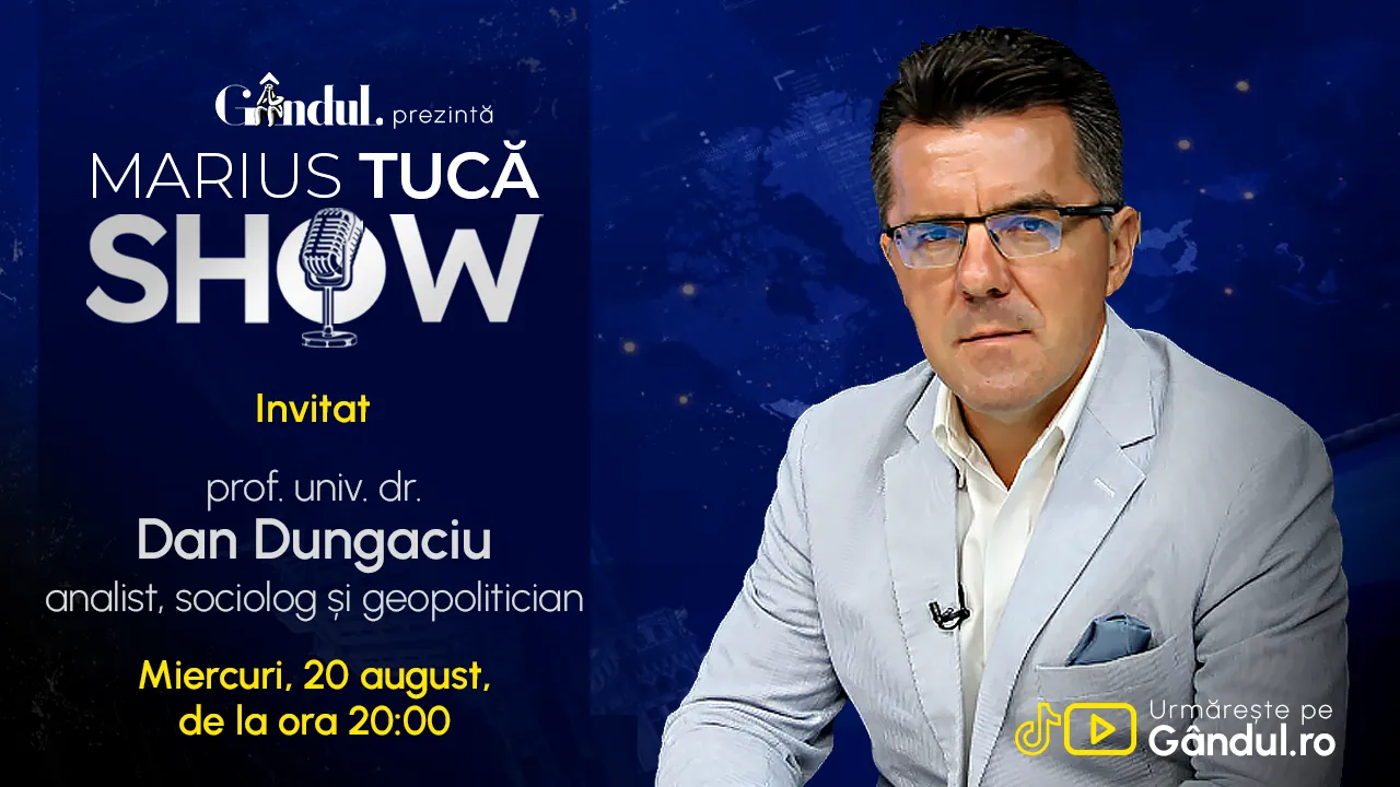 Marius Tucă Show începe miercuri, 20 august, de la ora 20.00, live pe Gândul. Invitat: prof. univ. dr. Dan Dungaciu