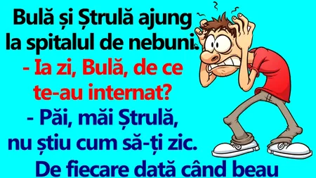 BANC | Bulă și Ștrulă ajung la spitalul de nebuni