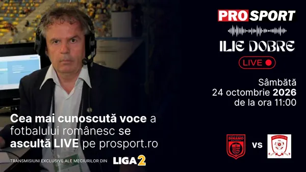 Ilie Dobre comentează LIVE pe ProSport.ro meciul C.S. Dinamo București – S.C. Popești Leordeni, sâmbătă, 24 octombrie 2026, de la ora 11:00