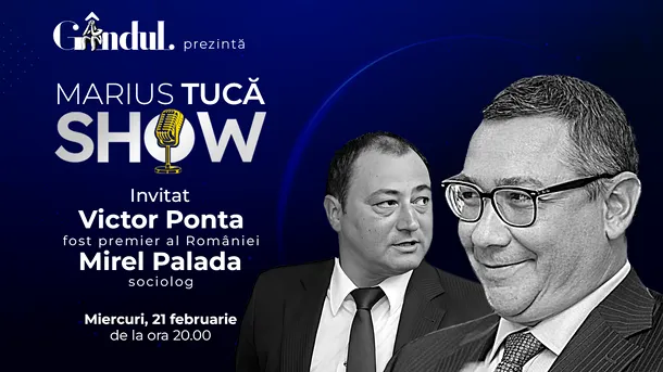 Marius Tucă Show începe miercuri, 21 februarie, de la ora 20:00, live pe gandul.ro. Invitați: Victor Ponta și Mirel Palada
