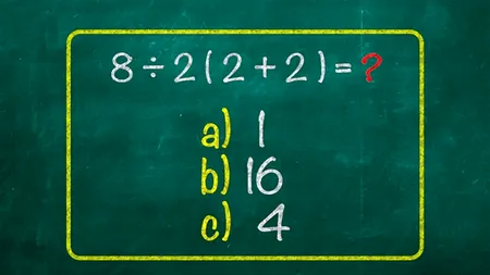 Test IQ pentru matematicieni | Calculați 8:2(2+2). Care e răspunsul corect: 1, 16 sau 4?