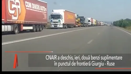 CNAIR a deschis ieri două benzi SUPLIMENTARE la frontiera Giurgiu-Ruse, ca urmare a AGLOMERAȚIEI provocate de autoritățile bulgare