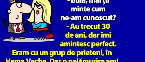 BANC | Bulă, mai ții minte cum ne-am cunoscut?