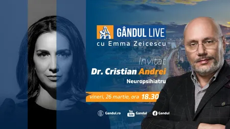 GÂNDUL LIVE. Dr. Cristian Andrei, medic neuropsihiatru, este invitatul Emmei Zeicescu la ediția de vineri, 26 martie 2021, de la ora 18.30