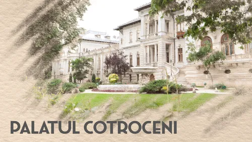 VIDEO | Palatul Cotroceni, martor tăcut pentru patru secole de istorie (DOCUMENTAR)