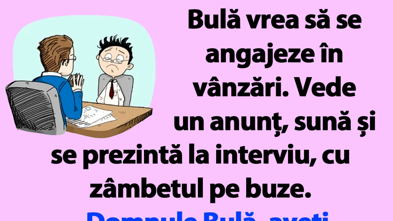 BANC | Bulă vrea să se angajeze în vânzări