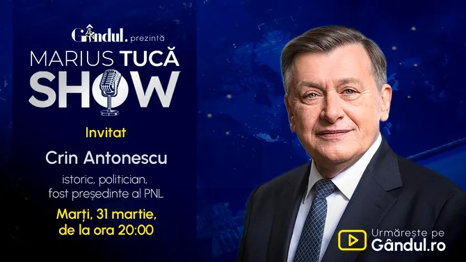 Marius Tucă Show începe marți, 31 martie, de la ora 20.00, live pe Gândul. Invitat: Crin Antonescu
