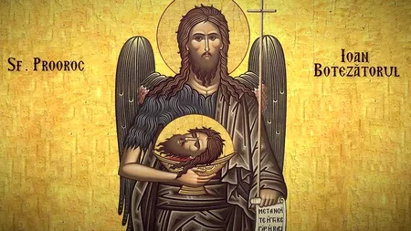 Tăierea Capului Sfântului Ioan Botezătorul, tradiții și superstiții. Ce nu e bine să faci pe 29 august 2022