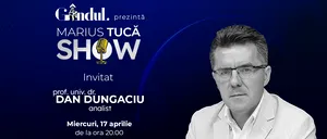 Marius Tucă Show începe miercuri, 17 APRILIE, de la ora 20.00, live pe gândul.ro / Invitat: prof. univ. dr. Dan Dungaciu