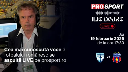 Ilie Dobre comentează LIVE pe ProSport.ro meciul F. C. Voluntari - Steaua, joi, 19 februarie 2026, de la ora 17:30