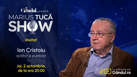 Marius Tucă Show începe joi, 2 octombrie, de la ora 20.00, LIVE pe Gândul. Invitat: Ion Cristoiu