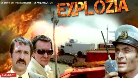 Tragedia din Portul Beirut a avut un precedent si in Romania. Pelicula 
