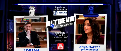 Psihoterapeutul Anca Maftei, invitat la podcastul ALTCEVA cu Adrian Artene