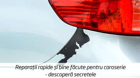 Reparații rapide și bine făcute pentru CAROSERIE. Descoperă secretele service-urilor auto (P)