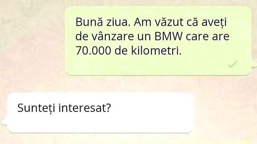 BANCUL de miercuri | „Am văzut că aveți de vânzare un BMW cu 70.000 de kilometri”