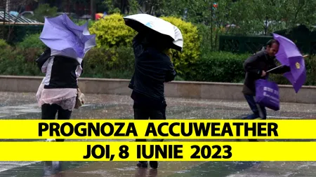 Prognoză Accuweather joi, 8 iunie 2023 | Fenomene meteo PERICULOASE în București