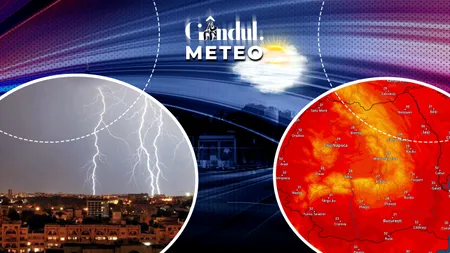 Meteorologii ANM anunță nopți tropicale, dar și instabilitate atmosferică accentuată, cu ploi torențiale, vijelii și grindină. Harta zonelor afectate