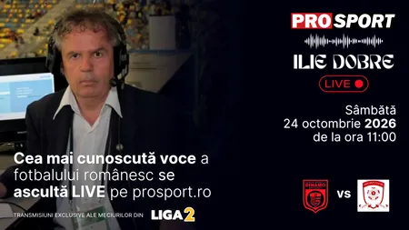Ilie Dobre comentează LIVE pe ProSport.ro meciul C.S. Dinamo București - S.C. Popești Leordeni, sâmbătă, 24 octombrie 2026, de la ora 11:00