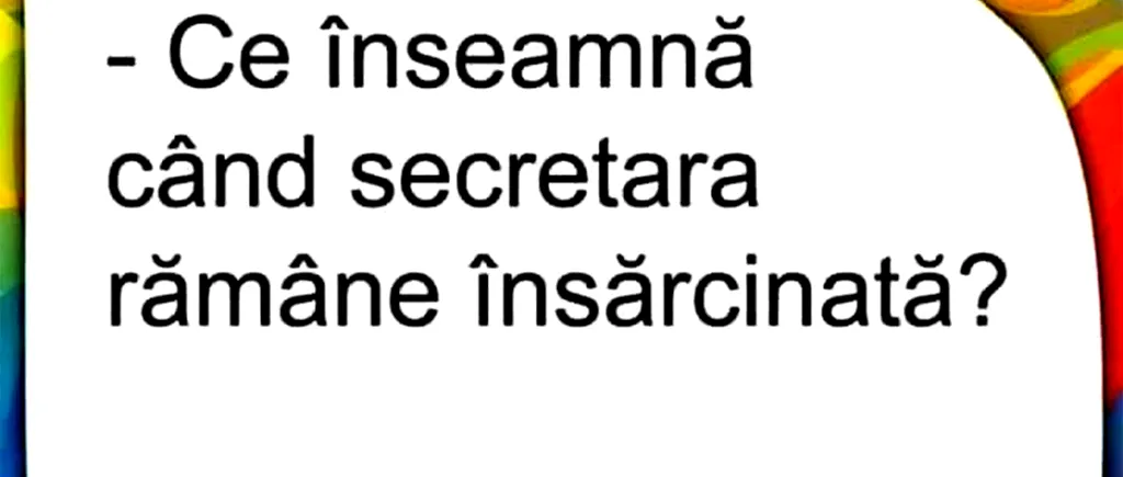 Bancul de vineri | Ce înseamnă, de fapt, când secretara rămâne gravidă