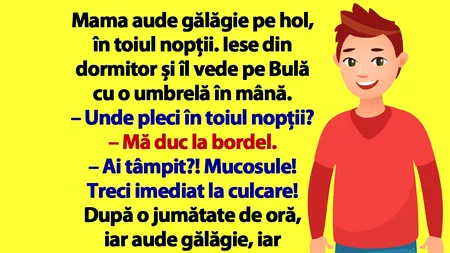 BANC | Mama îl prinde pe Bulă în toiul nopții, pe hol: „Mă duc la bordel