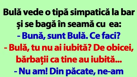 BANC | Bulă și tipa simpatică de la bar