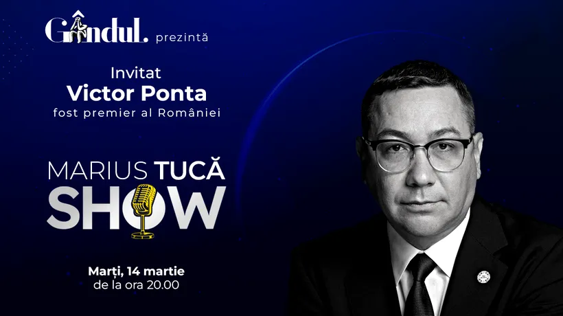 Marius Tucă Show începe marți, 14 martie, de la ora 20.00. Invitatul ediției este VICTOR PONTA