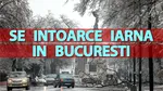 Pe ce dată se întoarce iarna în București. Meteorologii Accuweather au modificat prognoza pentru toată România