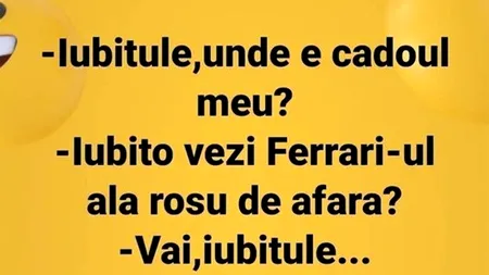 BANCUL de marți | „Iubito, vezi Ferrari-ul ăla de afară?”