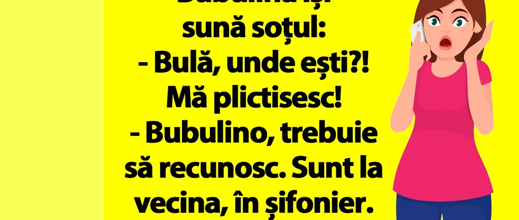 BANC | Bubulina își sună soțul: Bulă, unde ești?