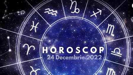 VIDEO. Horoscop sâmbătă, 24 decembrie. Balanță: Reuniunea de familie de astăzi este foarte importantă pentru tine