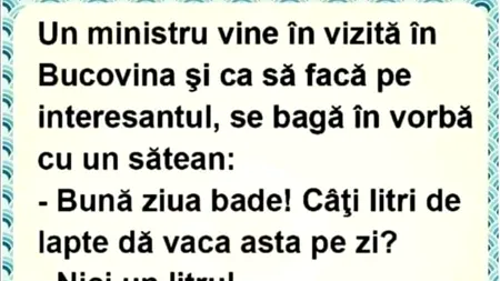 BANCUL ZILEI | Un ministru se duce în vizită, în Bucovina