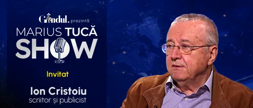 Marius Tucă Show începe joi, 5 septembrie, de la ora 20.00, live pe gândul.ro. Invitat: Ion Cristoiu