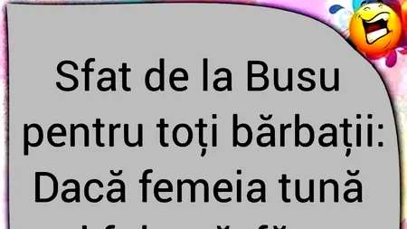 Bancul de marți | Sfat de la Busu pentru toți bărbații